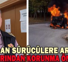 DUMAN’DAN SÜRÜCÜLERE ARAÇ YANGINLARINDAN KORUNMA ÖNERİLERİ