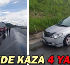 TEM’DE KAZA: 4 YARALI