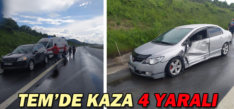 TEM’DE KAZA: 4 YARALI