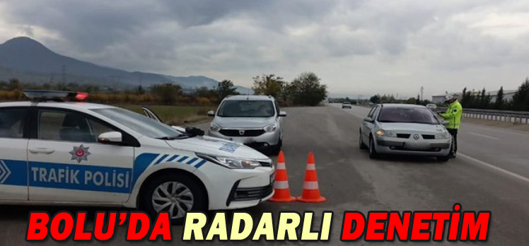 BOLU’DA RADARLI DENETİM