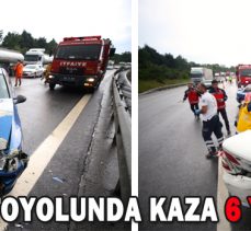 TEM OTOYOLUNDA KAZA: 6 YARALI