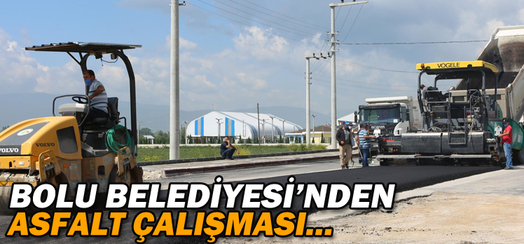 BOLU BELEDİYESİ’NDEN ASFALT ÇALIŞMASI…