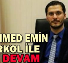 MUHAMMED EMİN DEMİRKOL İLE YOLA DEVAM