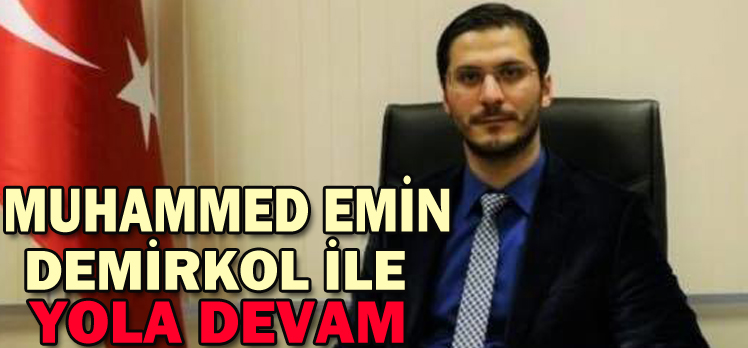 MUHAMMED EMİN DEMİRKOL İLE YOLA DEVAM