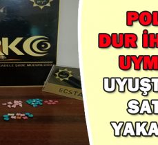 POLİSİN DUR İHTARINA UYMAYAN UYUŞTURUCU  SATICISI YAKALANDI