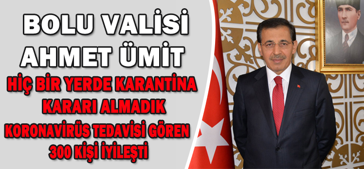 BOLU VALİSİ AHMET ÜMİT AÇIKLADI