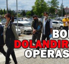 BOLU’DA DOLANDIRICILIK OPERASYONU