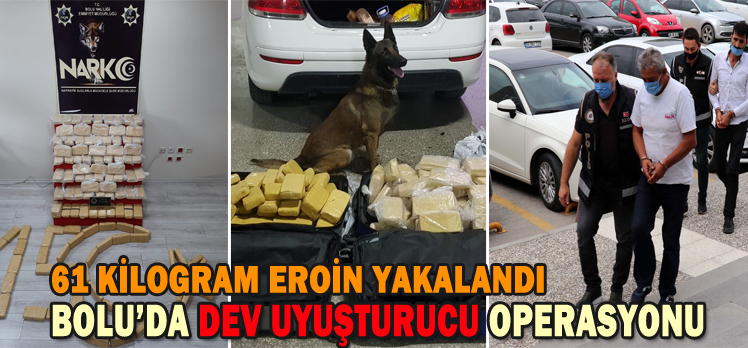 BOLU’DA DEV UYUŞTURUCU OPERASYONU