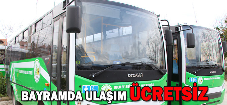 BAYRAMDA ULAŞIM ÜCRETSİZ