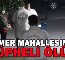 Sümer Mahallesinde Şüpheli Ölüm