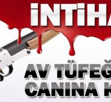 AV TÜFEĞİYLE CANINA KIYDI