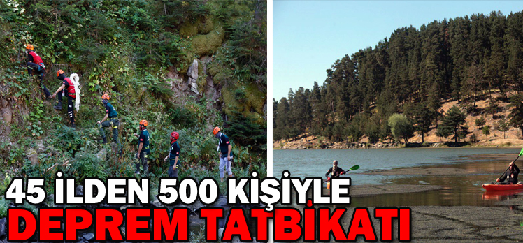 45 İLDEN 500 KİŞİYLE DEPREM TATBİKATI