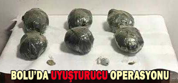 BOLU’DA UYUŞTURUCU OPERASYONU