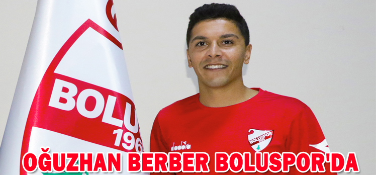 OĞUZHAN BERBER BOLUSPOR’DA