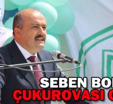 SEBEN BOLU’NUN ÇUKUROVASI OLACAK