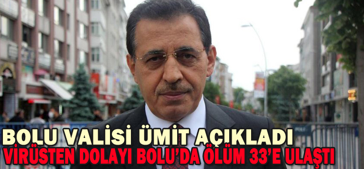 BOLU VALİSİ ÜMİT AÇIKLADI