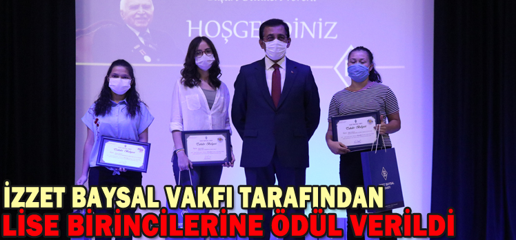 İZZET BAYSAL VAKFI TARAFINDAN LİSE BİRİNCİLERİNE ÖDÜL VERİLDİ