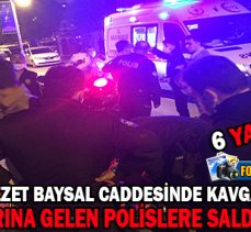 GECE YARISI İZZET BAYSAL CADDESİNDE KAVGA: 6 YARALI