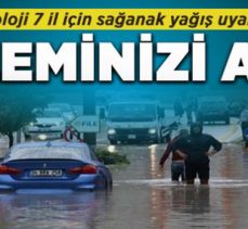 Meteorolojiden 7 il için sağanak uyarısı