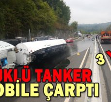 ZİFT YÜKLÜ TANKER OTOMOBİLE ÇARPTI: 3 YARALI