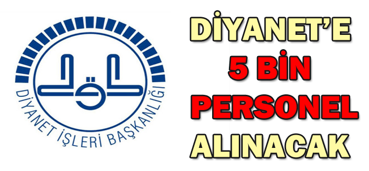 Diyanet’e 5 bin personel alınacak!