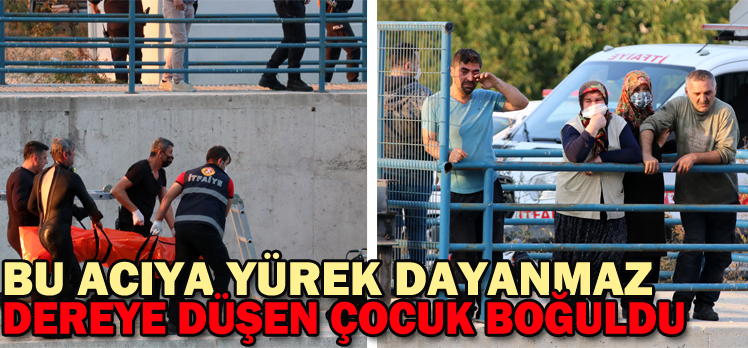 Dereye düşen çocuk boğuldu