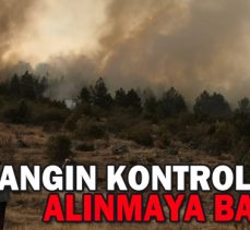 YANGIN KONTROL ALTINA ALINMAYA BAŞLANDI