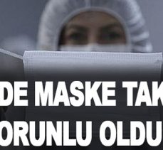 Ülke genelinde maske takmak zorunlu hale geldi