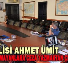 VALİ ÜMİT;”TEDBİRLERE UYMAYANLARA CEZA YAZMAKTAN ÇEKİNMEYİN”