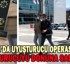 BOLU’DA UYUŞTURUCU OPERASYONU