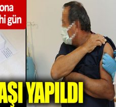 Türkiye’de korona salgını için tarihi gün. Ve ilk aşı yapıldı