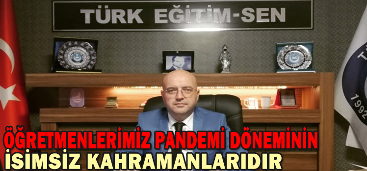 BAYRAM:”ÖĞRETMENLERİMİZ PANDEMİ DÖNEMİNİN İSİMSİZ KAHRAMANLARIDIR”