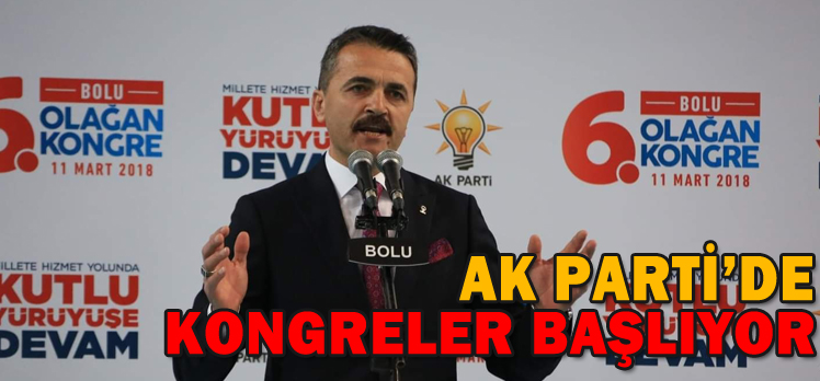 AK Parti’de kongreler başlıyor