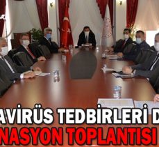 KORONAVİRÜS TEDBİRLERİ DENETİM KOORDİNASYON TOPLANTISI YAPILDI