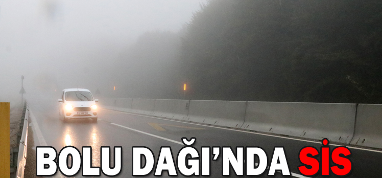 BOLU DAĞI’NDA SİS