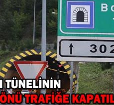 BOLU DAĞI TÜNELİNİN  ANKARA YÖNÜ TRAFİĞE KAPATILACAK