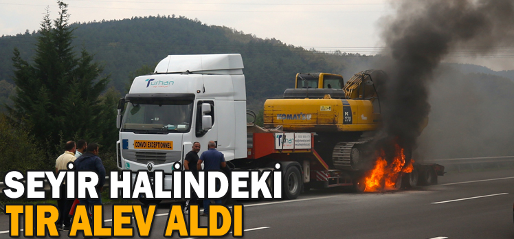 SEYİR HALİNDEKİ TIR ALEV ALDI