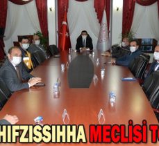 UMUMİ HIFZISSIHHA MECLİSİ TOPLANDI