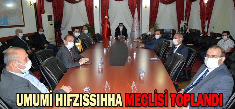 UMUMİ HIFZISSIHHA MECLİSİ TOPLANDI