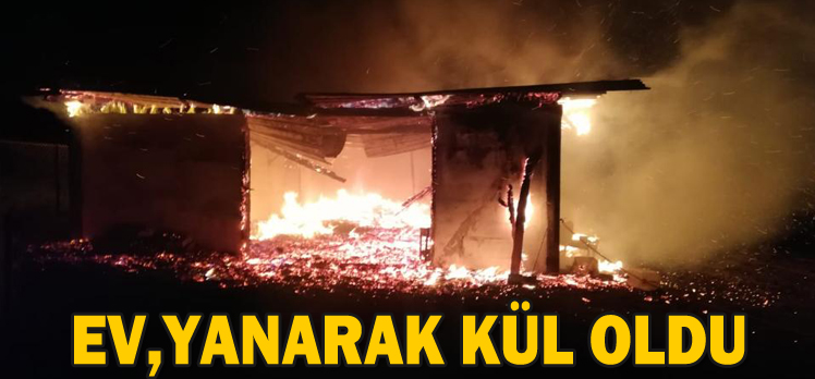 EV,YANARAK KÜL OLDU