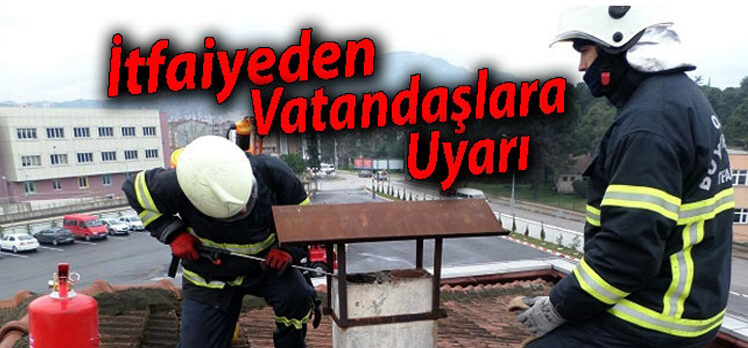 İTFAİYEDEN VATANDAŞLARA UYARI