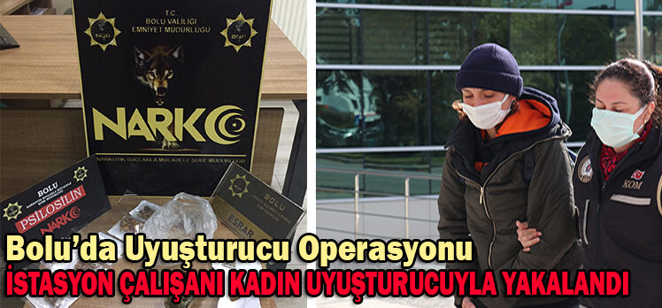 BOLU’DA UYUŞTURUCU OPERASYONU!