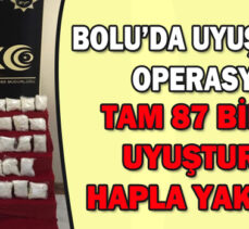 BOLU’DA UYUŞTURUCU  OPERASYONU