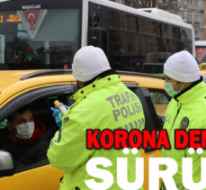 KORONA DENETİMLERİ SÜRÜYOR