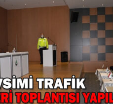 KIŞ MEVSİMİ TRAFİK TEDBİRLERİ TOPLANTISI YAPILDI