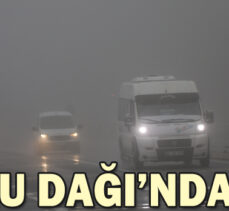 BOLU DAĞI’NDA SİS