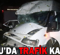 BOLU’DA TRAFİK KAZASI