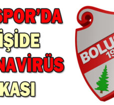 BOLUSPOR’DA 6 KİŞİDE KORONAVİRÜS VAKASI