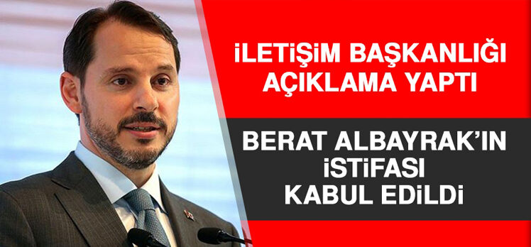 Berat Albayrak’ın istifası kabul edildi