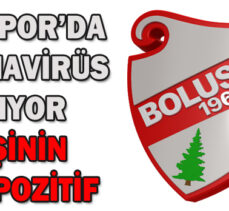 BOLUSPOR’DA KORONAVİRÜS ARTIYOR